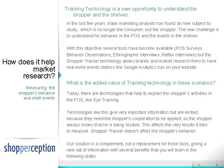 Tracking Technology is a new opportunity to understand the shopper and the shelves. In Tracking Technology is a new opportunity to understand the shopper and the shelves. In