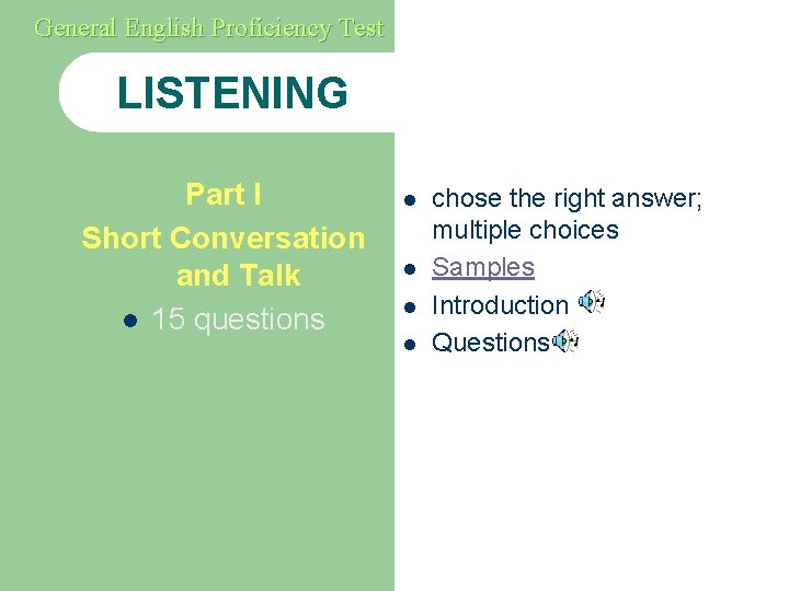 General English Proficiency Test LISTENING Part I Short Conversation and Talk l 15 questions
