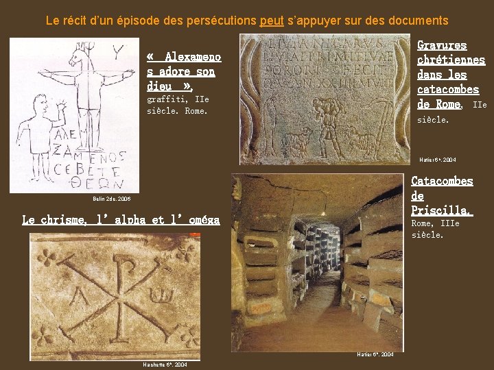 Le récit d’un épisode des persécutions peut s’appuyer sur des documents Gravures chrétiennes dans