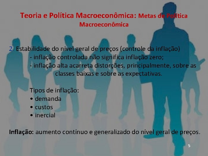 ECONOMIA – Micro e Macro Teoria e Política Macroeconômica: Metas de Política Macroeconômica 2.