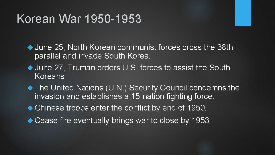 Korean War 1950 -1953 June 25, North Korean communist forces cross the 38 th