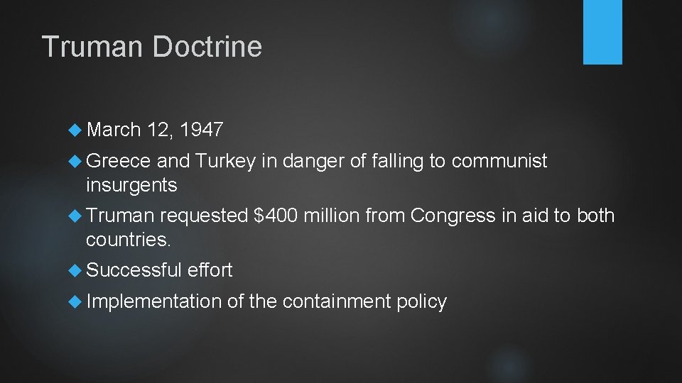 Truman Doctrine March 12, 1947 Greece and Turkey in danger of falling to communist