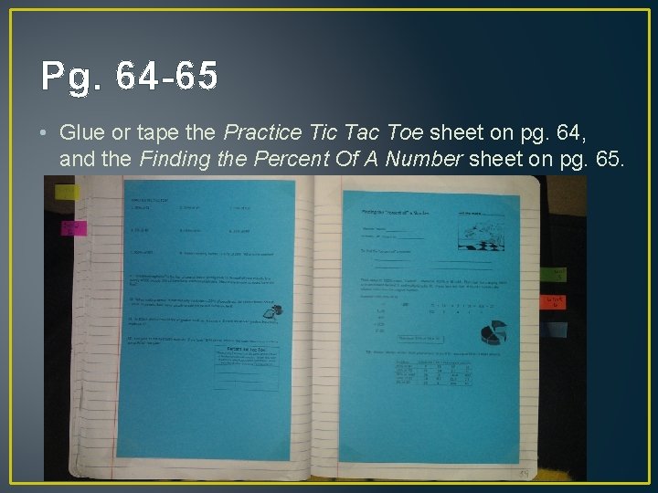 Pg. 64 -65 • Glue or tape the Practice Tic Tac Toe sheet on