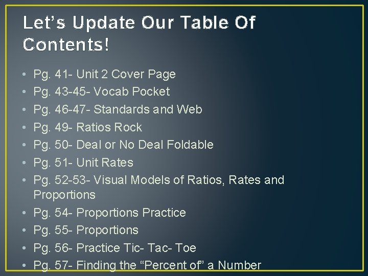 Let’s Update Our Table Of Contents! • • • Pg. 41 - Unit 2