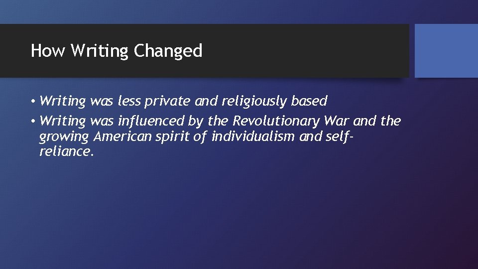 How Writing Changed • Writing was less private and religiously based • Writing was