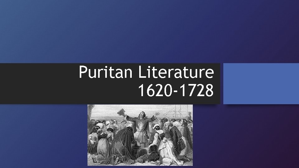 Puritan Literature 1620 -1728 