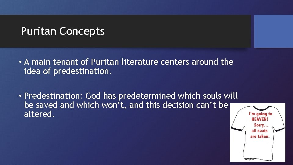 Puritan Concepts • A main tenant of Puritan literature centers around the idea of