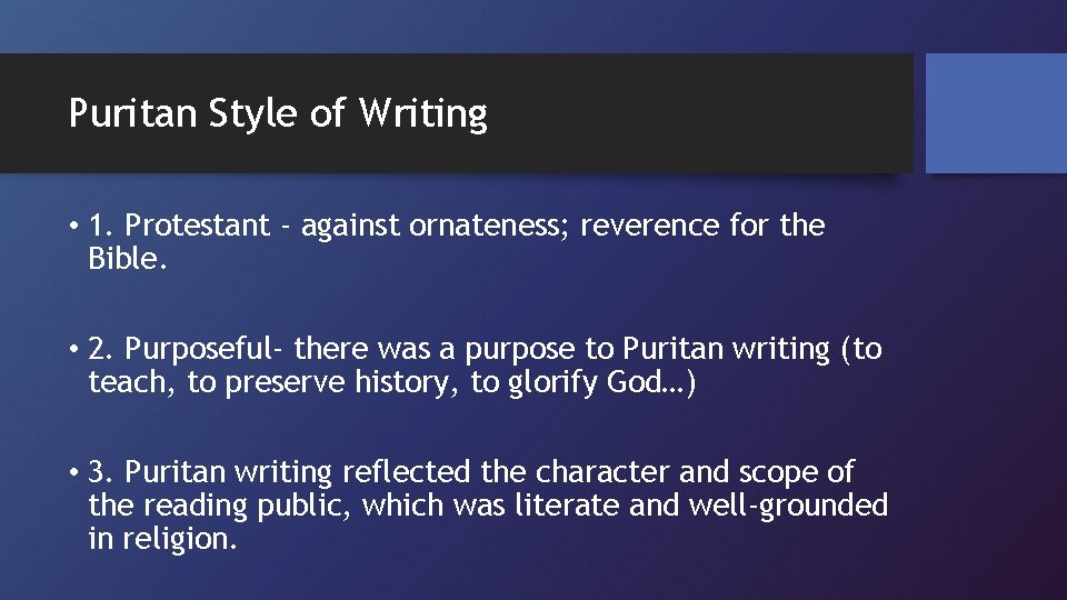 Puritan Style of Writing • 1. Protestant - against ornateness; reverence for the Bible.