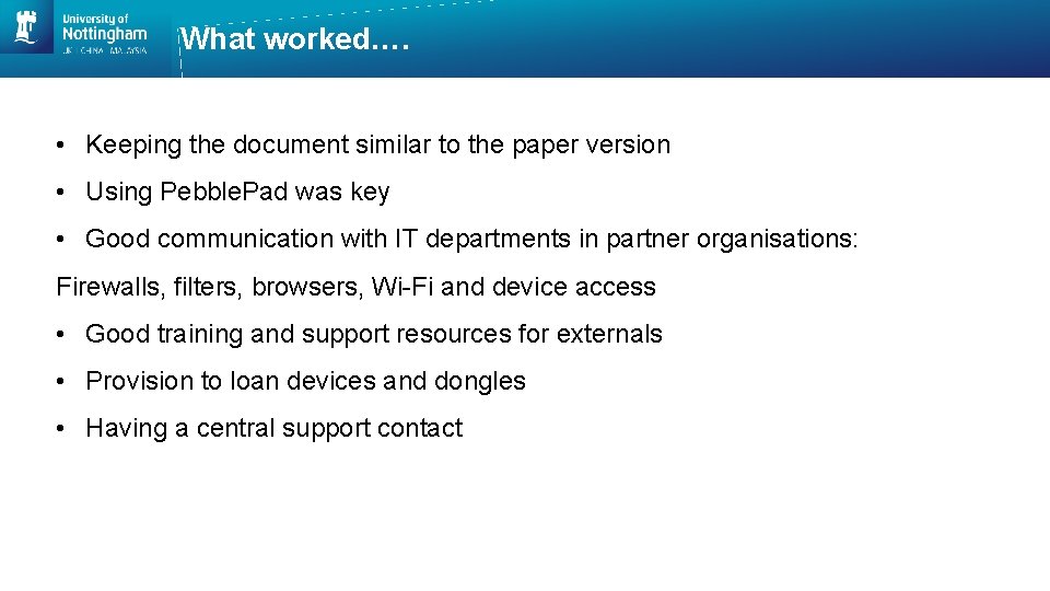What worked…. • Keeping the document similar to the paper version • Using Pebble.