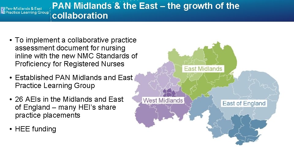 PAN Midlands & the East – the growth of the collaboration • To implement