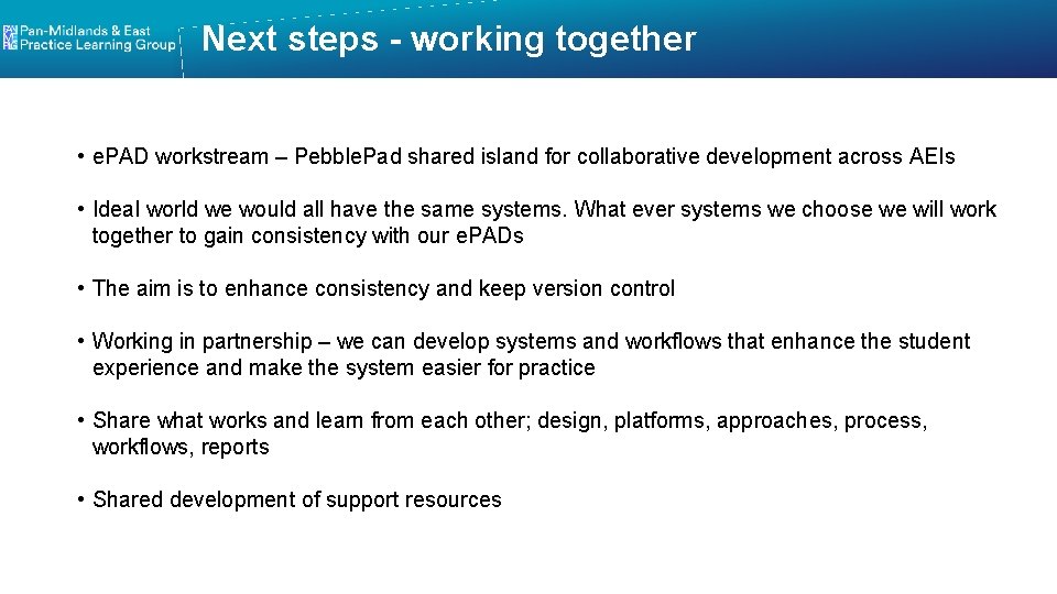 Next steps - working together • e. PAD workstream – Pebble. Pad shared island