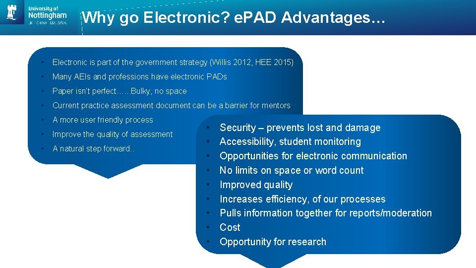 Why go Electronic? e. PAD Advantages… • Electronic is part of the government strategy