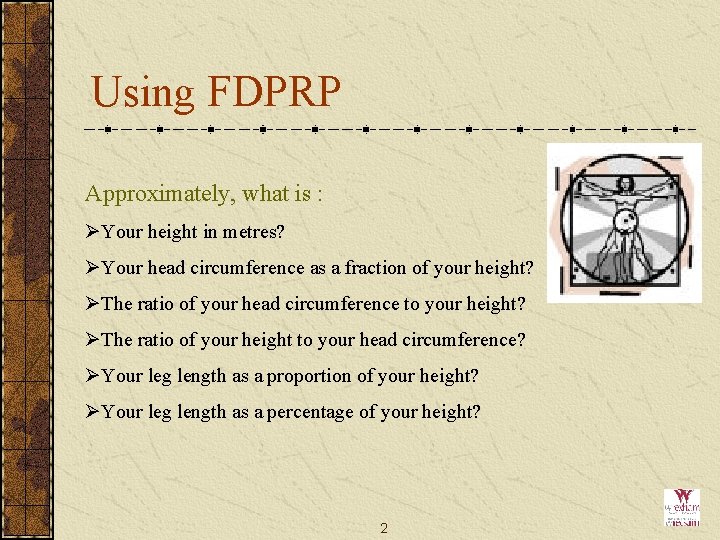 Using FDPRP Approximately, what is : ØYour height in metres? ØYour head circumference as