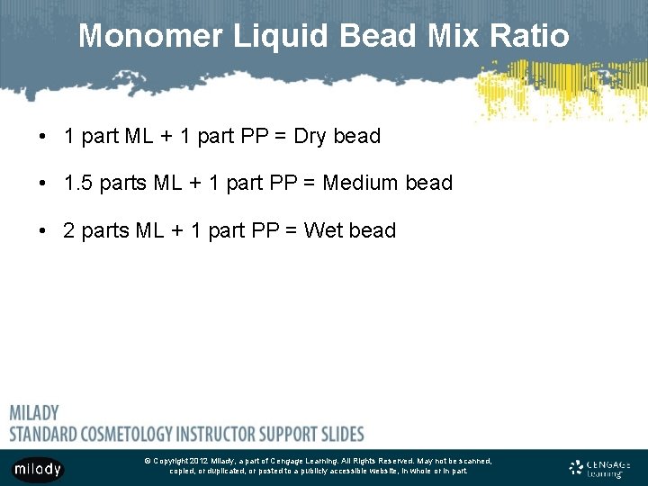 Monomer Liquid Bead Mix Ratio • 1 part ML + 1 part PP =