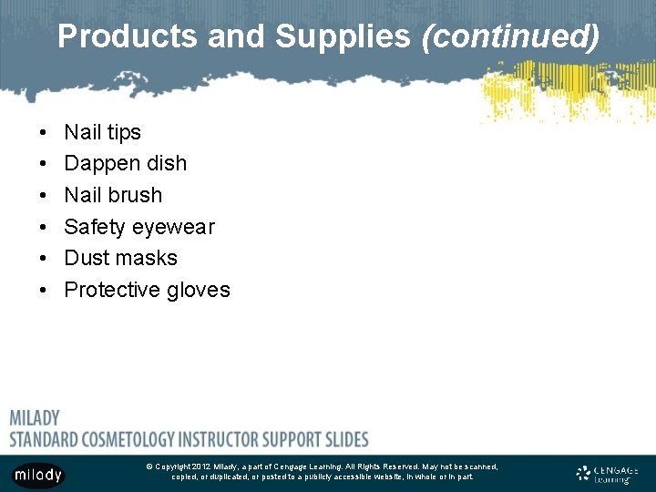 Products and Supplies (continued) • • • Nail tips Dappen dish Nail brush Safety