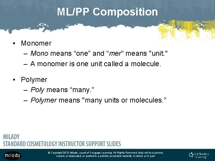 ML/PP Composition • Monomer – Mono means “one” and “mer” means "unit. " –