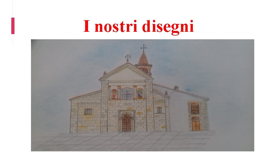 I nostri disegni 