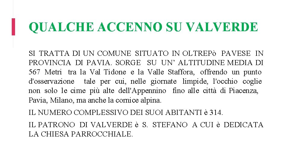 QUALCHE ACCENNO SU VALVERDE SI TRATTA DI UN COMUNE SITUATO IN OLTREPò PAVESE IN