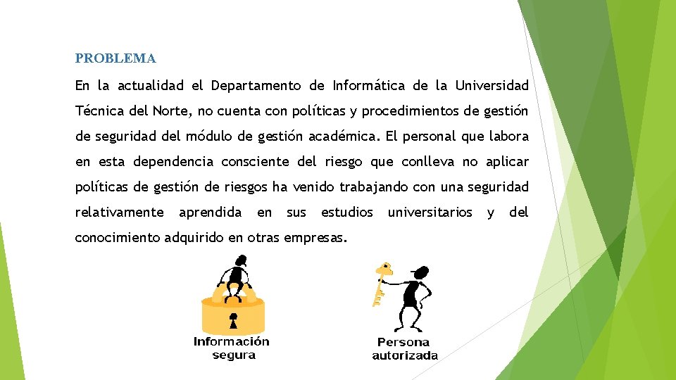 PROBLEMA En la actualidad el Departamento de Informática de la Universidad Técnica del Norte,