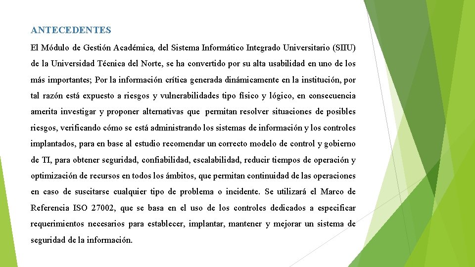 ANTECEDENTES El Módulo de Gestión Académica, del Sistema Informático Integrado Universitario (SIIU) de la