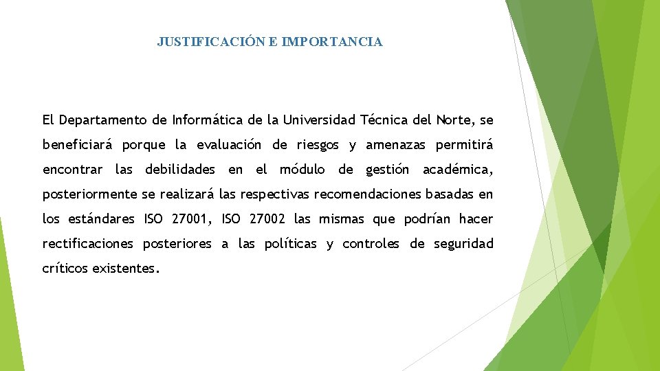 JUSTIFICACIÓN E IMPORTANCIA El Departamento de Informática de la Universidad Técnica del Norte, se