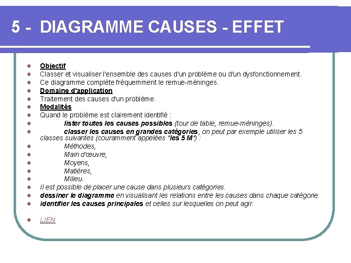 5 - DIAGRAMME CAUSES - EFFET l l l l Objectif Classer et visualiser