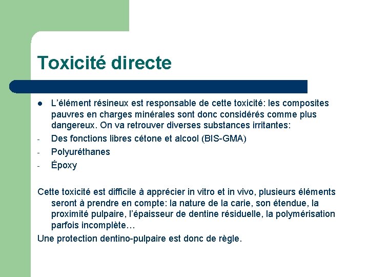 Toxicité directe l - L’élément résineux est responsable de cette toxicité: les composites pauvres Toxicité directe l - L’élément résineux est responsable de cette toxicité: les composites pauvres