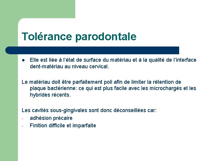 Tolérance parodontale l Elle est liée à l’état de surface du matériau et à Tolérance parodontale l Elle est liée à l’état de surface du matériau et à