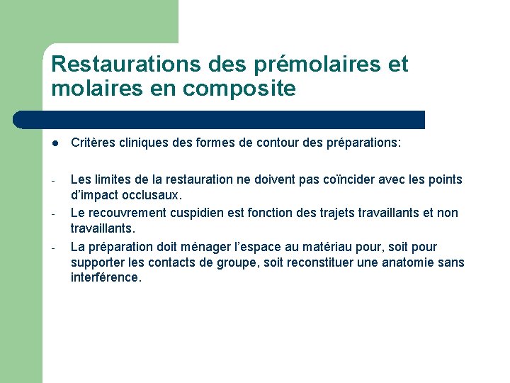 Restaurations des prémolaires et molaires en composite l Critères cliniques des formes de contour Restaurations des prémolaires et molaires en composite l Critères cliniques des formes de contour