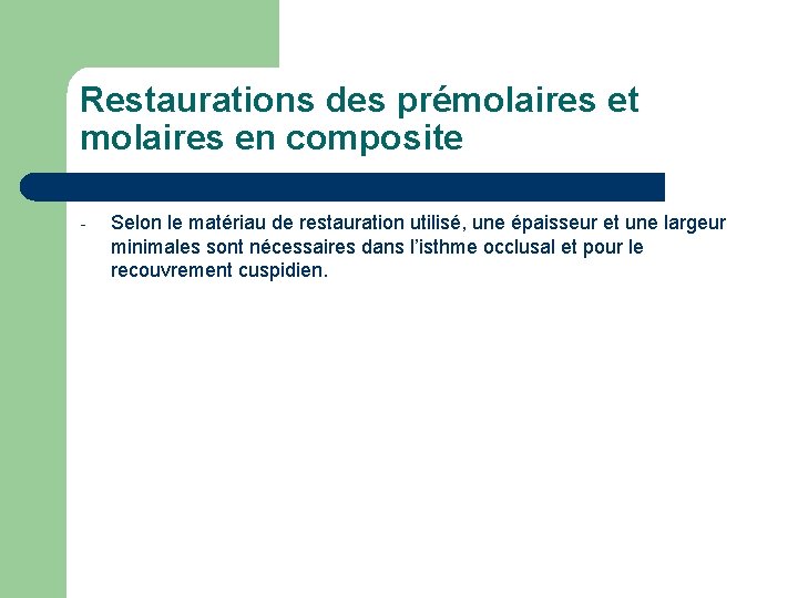 Restaurations des prémolaires et molaires en composite - Selon le matériau de restauration utilisé, Restaurations des prémolaires et molaires en composite - Selon le matériau de restauration utilisé,
