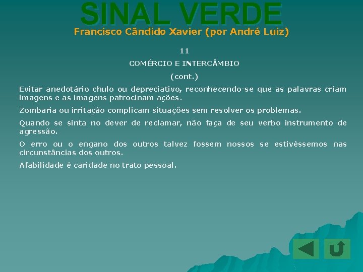 SINAL VERDE Francisco Cândido Xavier (por André Luiz) 11 COMÉRCIO E INTERC MBIO (cont.