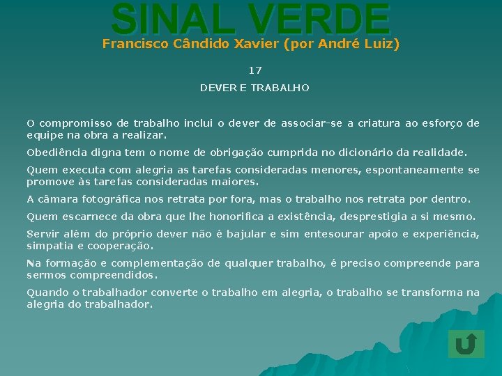 SINAL VERDE Francisco Cândido Xavier (por André Luiz) 17 DEVER E TRABALHO O compromisso