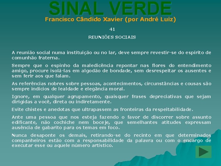 SINAL VERDE Francisco Cândido Xavier (por André Luiz) 41 REUNIÕES SOCIAIS A reunião social