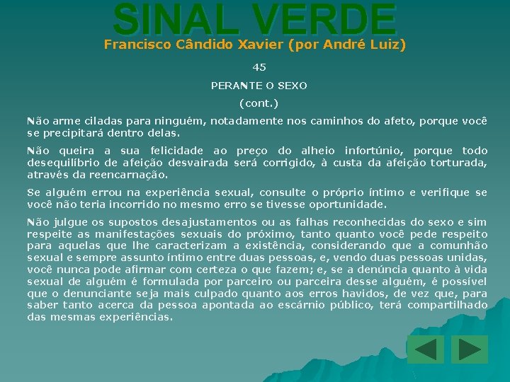 SINAL VERDE Francisco Cândido Xavier (por André Luiz) 45 PERANTE O SEXO (cont. )