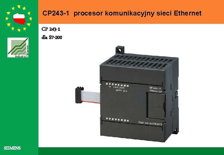 CP 243 -1 procesor komunikacyjny sieci Ethernet CP 243 -1 dla S 7 -200