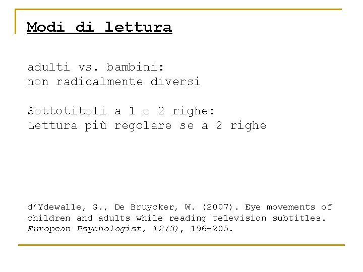 Modi di lettura adulti vs. bambini: non radicalmente diversi Sottotitoli a 1 o 2