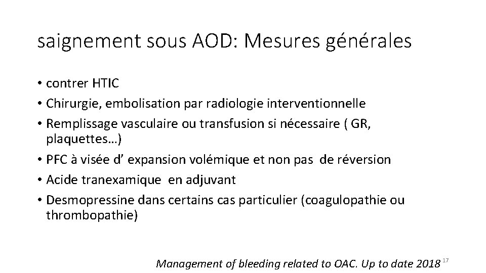 saignement sous AOD: Mesures générales • contrer HTIC • Chirurgie, embolisation par radiologie interventionnelle