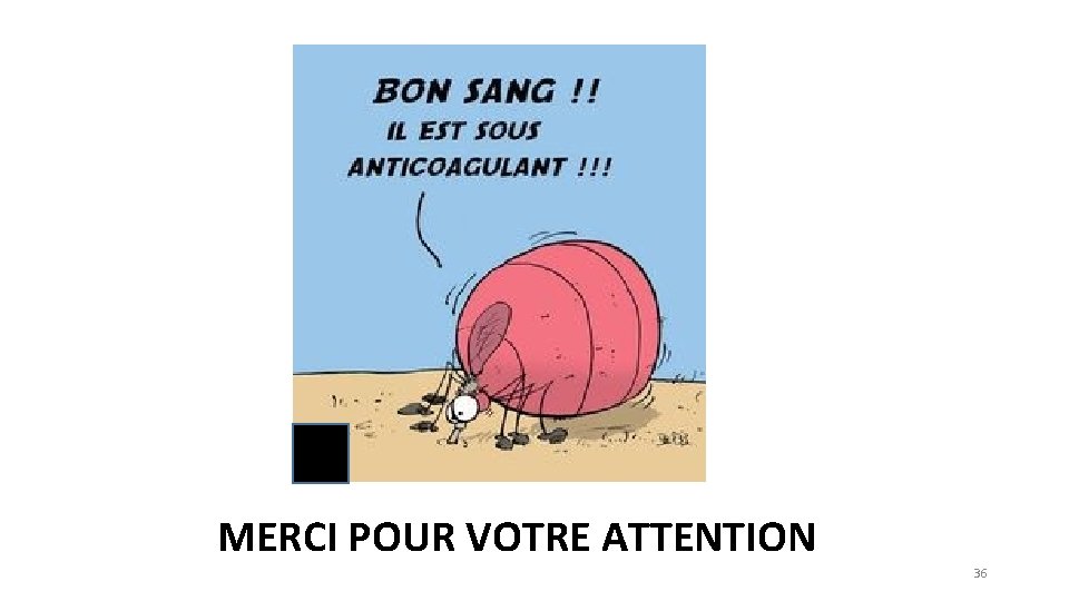 MERCI POUR VOTRE ATTENTION 36 