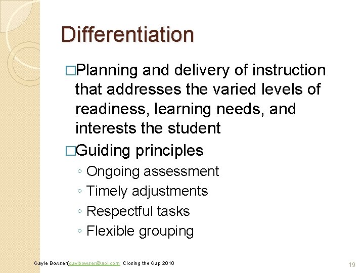 Differentiation �Planning and delivery of instruction that addresses the varied levels of readiness, learning