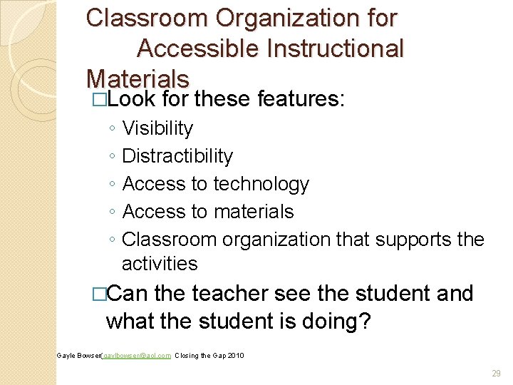 Classroom Organization for Accessible Instructional Materials �Look ◦ ◦ ◦ for these features: Visibility