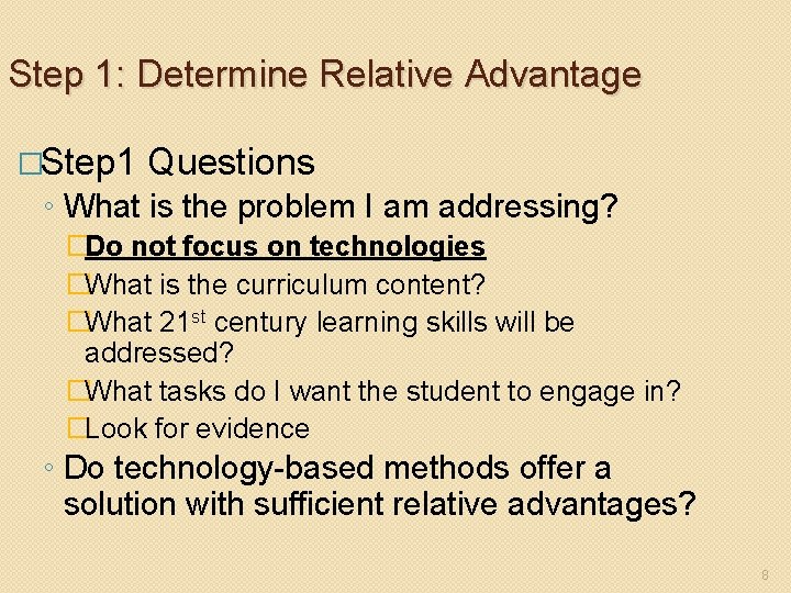 Step 1: Determine Relative Advantage �Step 1 Questions ◦ What is the problem I