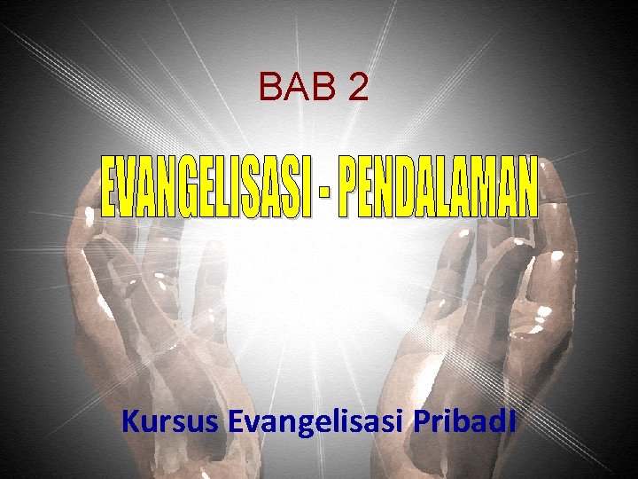 BAB 2 Kursus Evangelisasi Pribad. I 