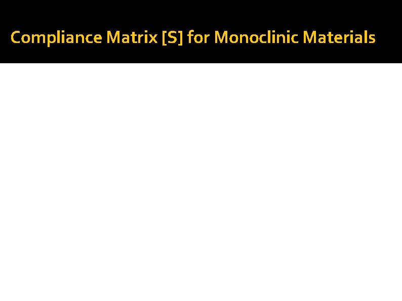 Compliance Matrix [S] for Monoclinic Materials 