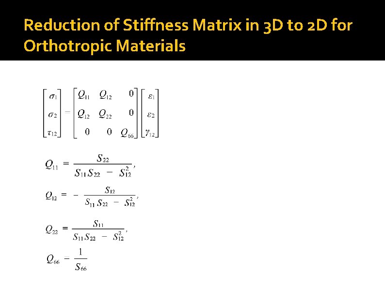 Reduction of Stiffness Matrix in 3 D to 2 D for Orthotropic Materials 