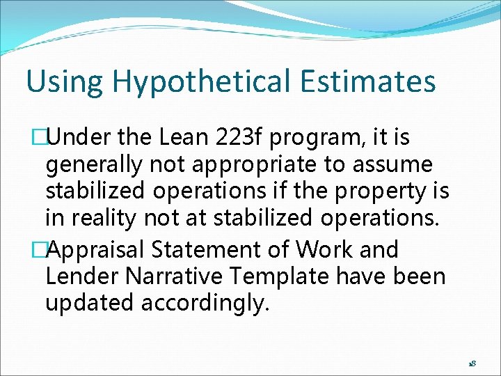 Using Hypothetical Estimates �Under the Lean 223 f program, it is generally not appropriate
