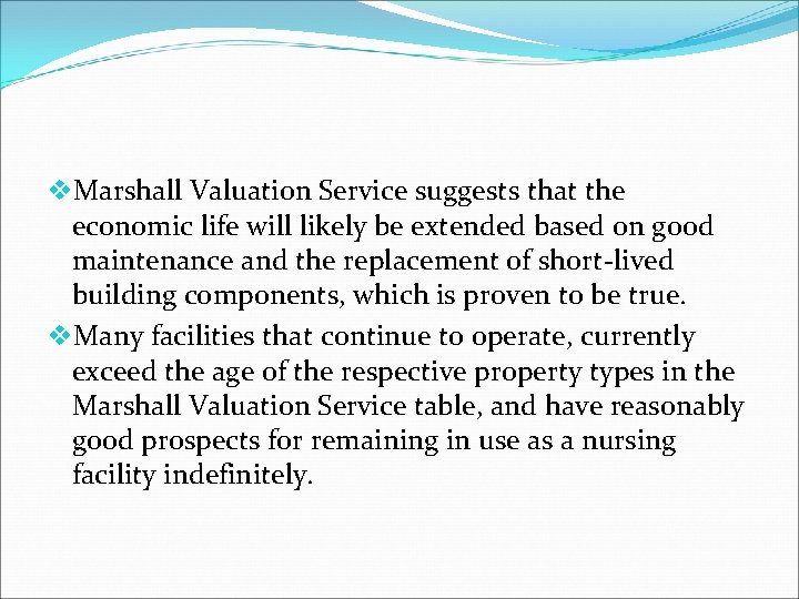 v. Marshall Valuation Service suggests that the economic life will likely be extended based