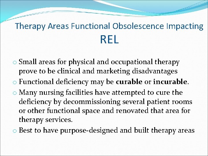 Therapy Areas Functional Obsolescence Impacting REL o Small areas for physical and occupational therapy