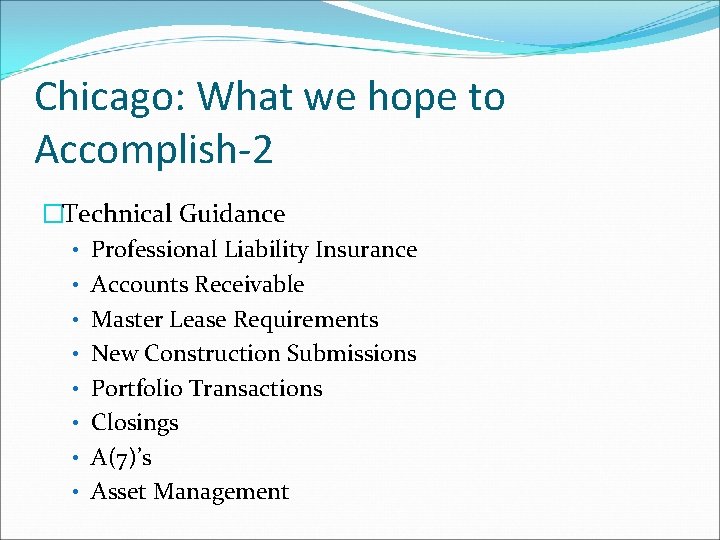 Chicago: What we hope to Accomplish-2 �Technical Guidance • Professional Liability Insurance • Accounts