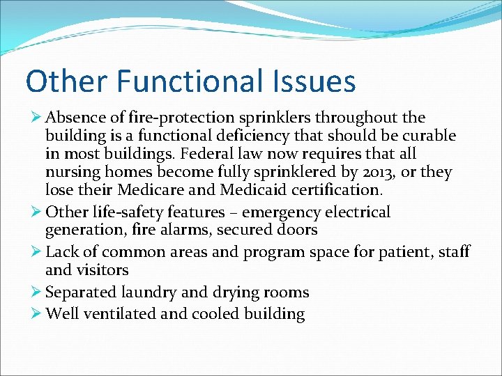 Other Functional Issues Ø Absence of fire-protection sprinklers throughout the building is a functional