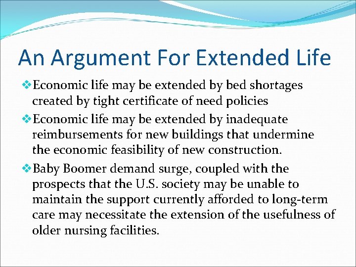 An Argument For Extended Life v. Economic life may be extended by bed shortages